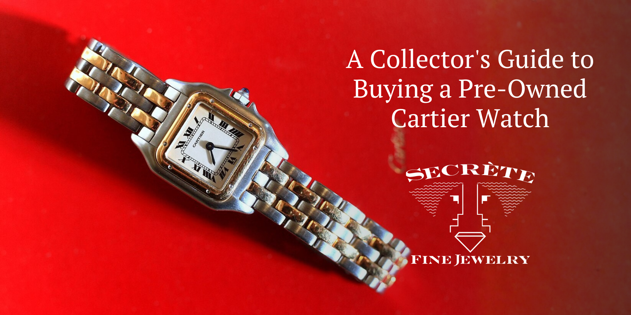 collector’s guide to buying a pre-owned cartier watch Pre-Owned Cartier Watch, used Cartier watch Washington DC, vintage Cartier Washington DC, Cartier Tank Washington DC, second hand Cartier watch, Cartier watch Dupont Circle, Secrete Fine Jewelry, Secrete Watches DC, Cartier Santos Washington DC, Cartier Panthere DC, buy Cartier watch Washington DC, pre-owned Cartier dealer DC, Cartier Tank Française DC, Cartier Pasha Washington DC, Secrete Fine Jewelry Washington DC